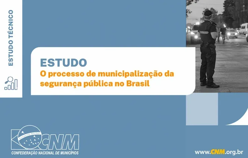Estudo CNM: gastos municipais com segurança crescem 66% em 10 anos