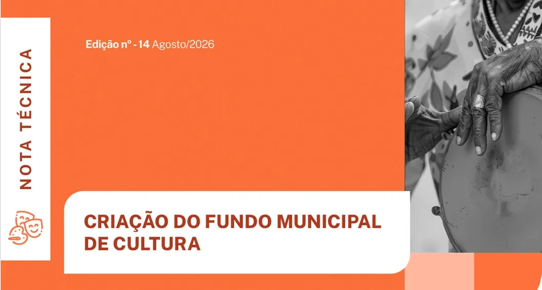 Nota técnica da CNM disponibiliza orientações sobre Fundo de Cultura