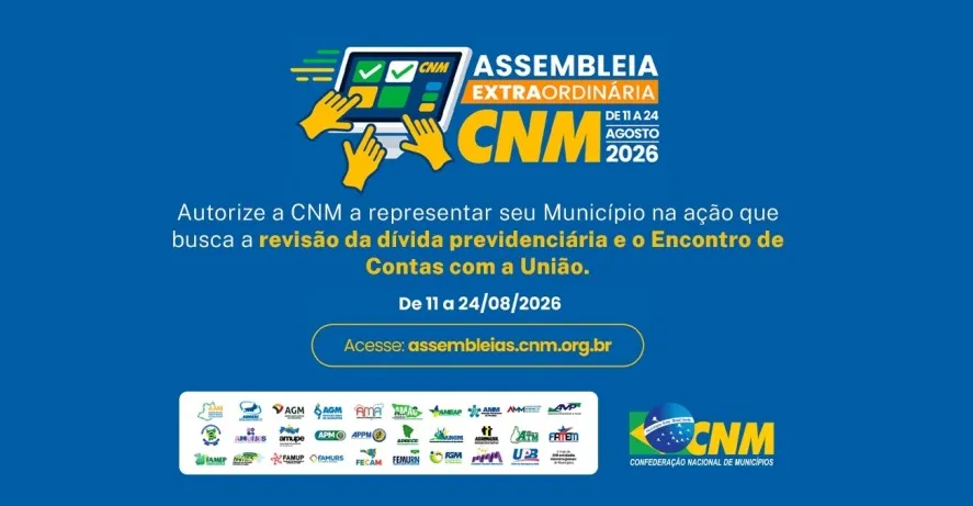 Assembleia da CNM sobre pauta que beneficia municípios segue até 24/08